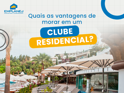 [BLOG]_Quais_as_vantagens_de_morar_em_um_Clube_02